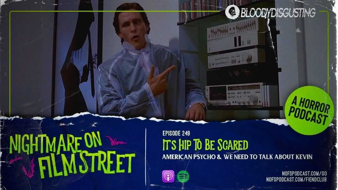 [Podcast] It’s Hip To Be Scared: AMERICAN PSYCHO + WE NEED TO TALK ABOUT KEVIN