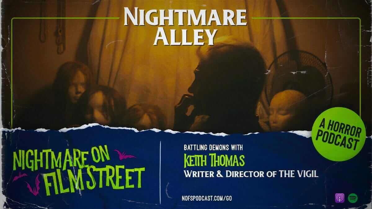 nightmare on film street (bloody disgusting podcast network) - the vigil interview with keith thomas - 1