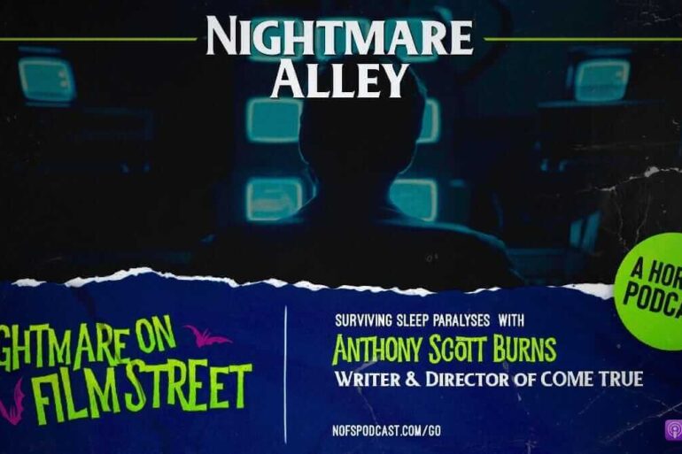 Nightmare On Film Street Podcast - Come True - Anthony Scott Burns 1