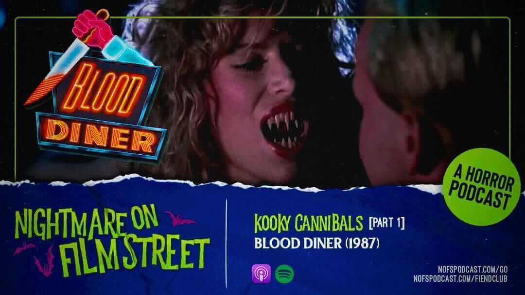 kooky cannibals part i blood diner sheetar - nightmare on film street podcast