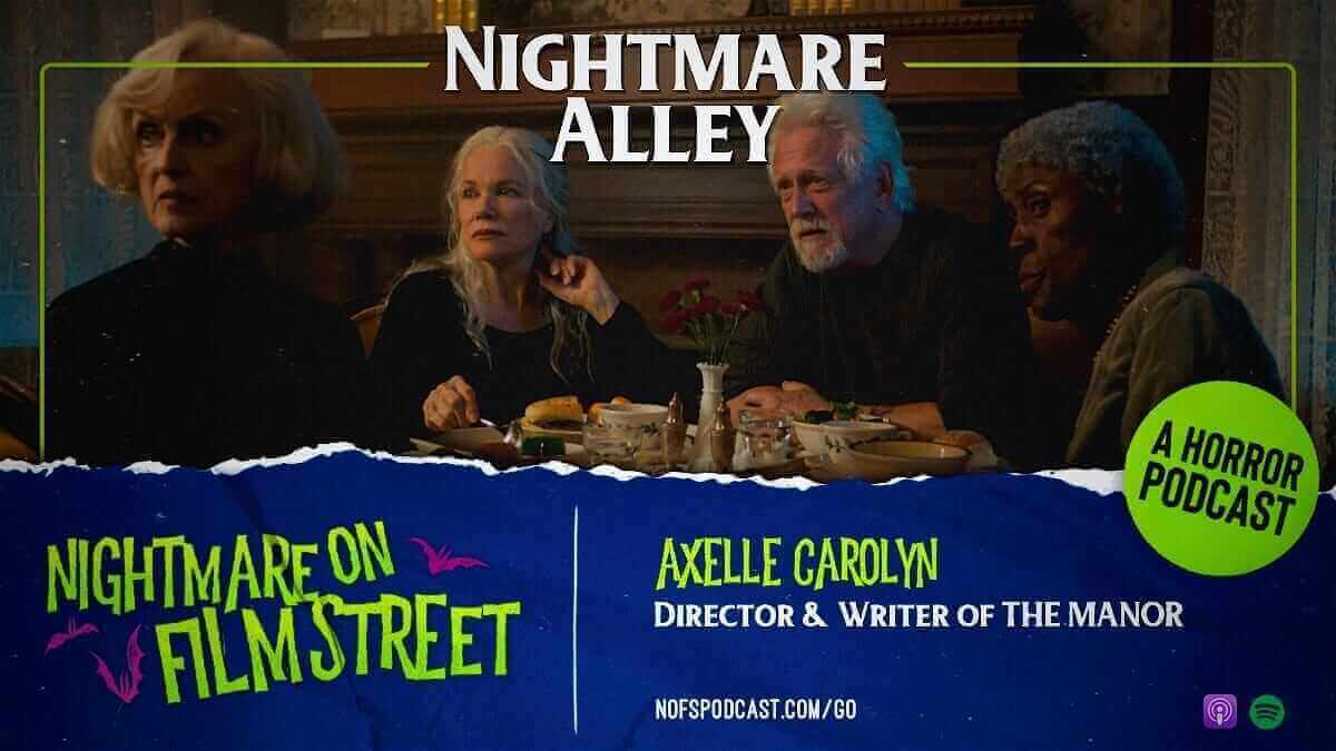 Nightmare-Alley-Nofs-Podcast-The-Manor-Axelle-Carolyn-2