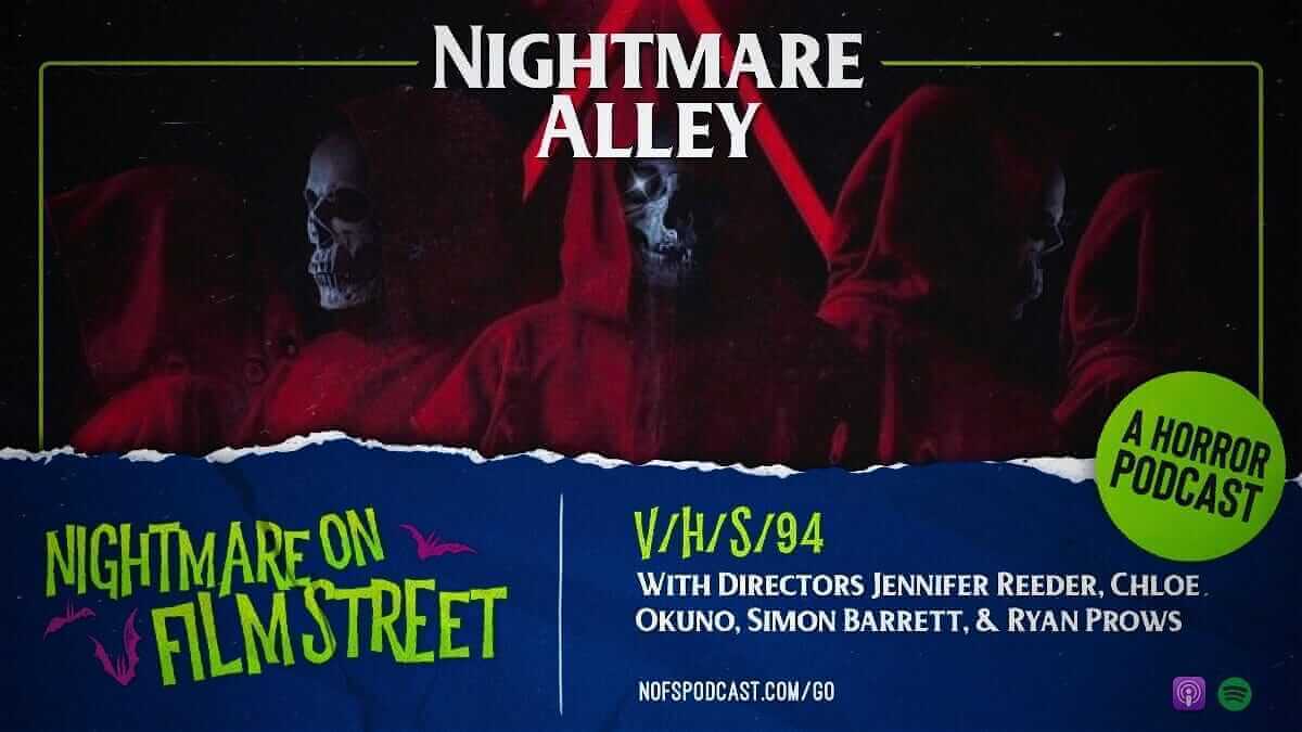 nightmare alley interview with v/h/s/94 directors - 1