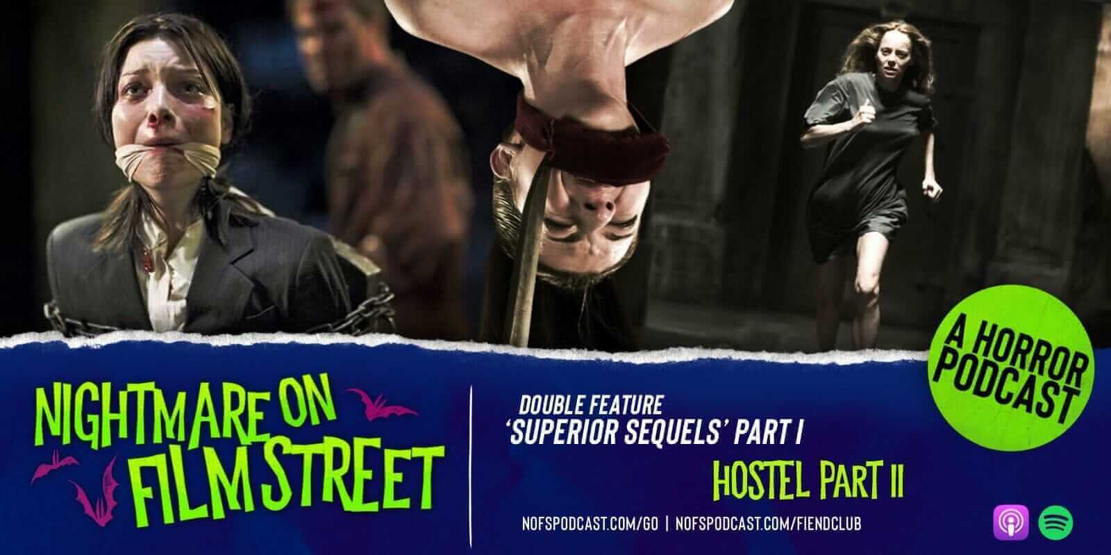 nightmare on film street podcast superior sequels eli roth's hostel part 2 (2007) - 2