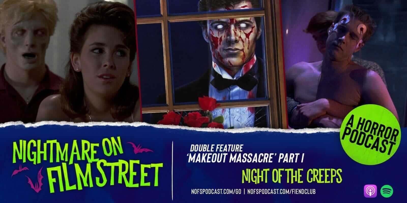 Nightmare on Film Street Podcast - night of the creeps - make out massacre part 1