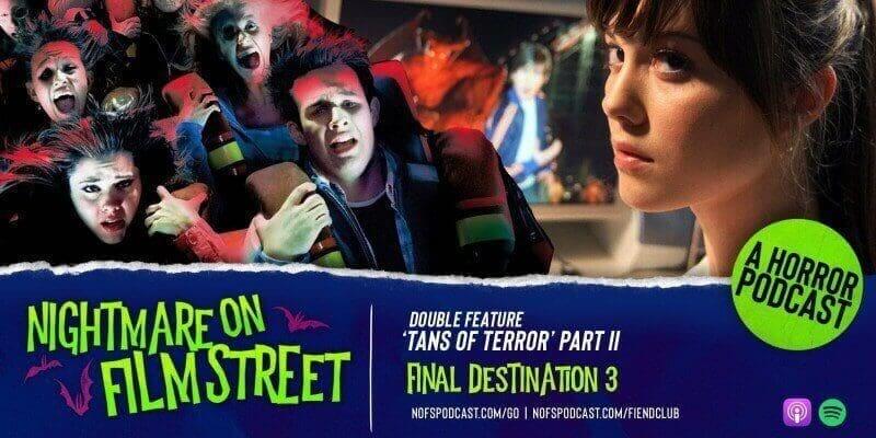Tans of Terror Part II - final destination 3 - nightmare on film street podcast