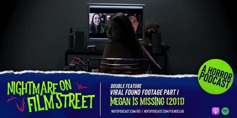 viral found footage 2011 - nightmare on film street podcast - megan is missing
