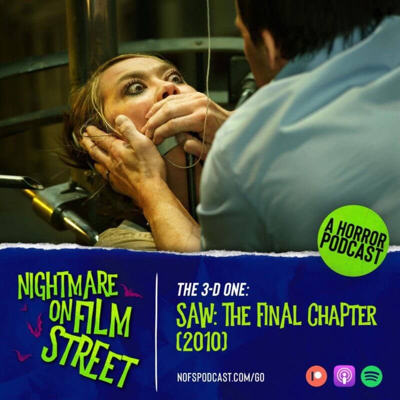 nightmare on film street podcast saw the final chapter