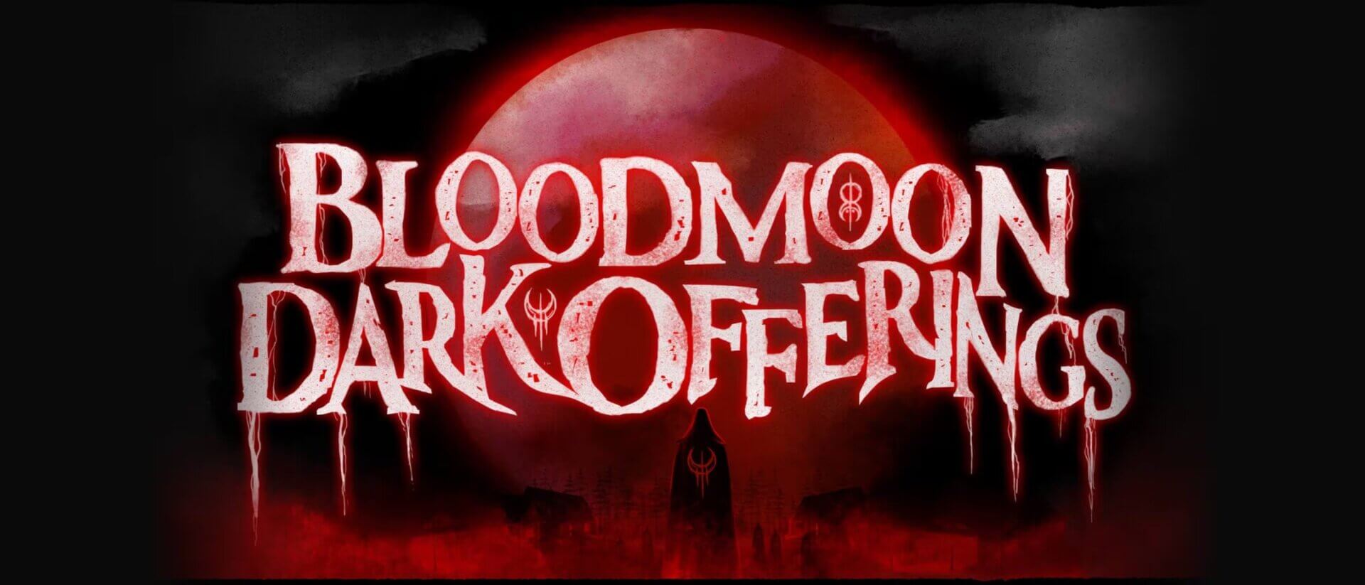Bloodmoon Dark Offerings