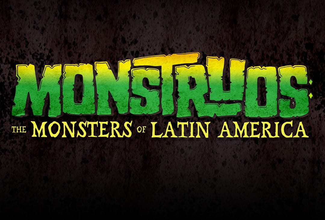 Monstruos The Monsters of Latin America