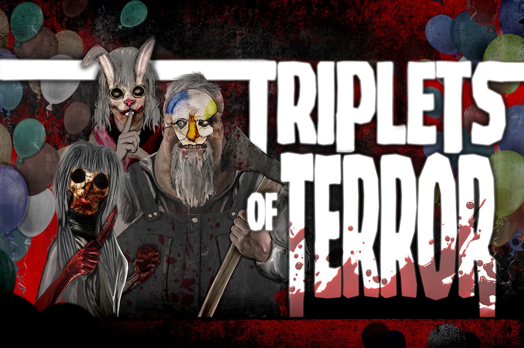 Triplets of Terror